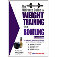 The Ultimate Guide to Weight Training for Bowling (English Edition)